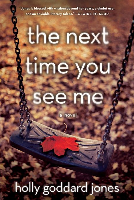 The Next Time You See Me: A Novel