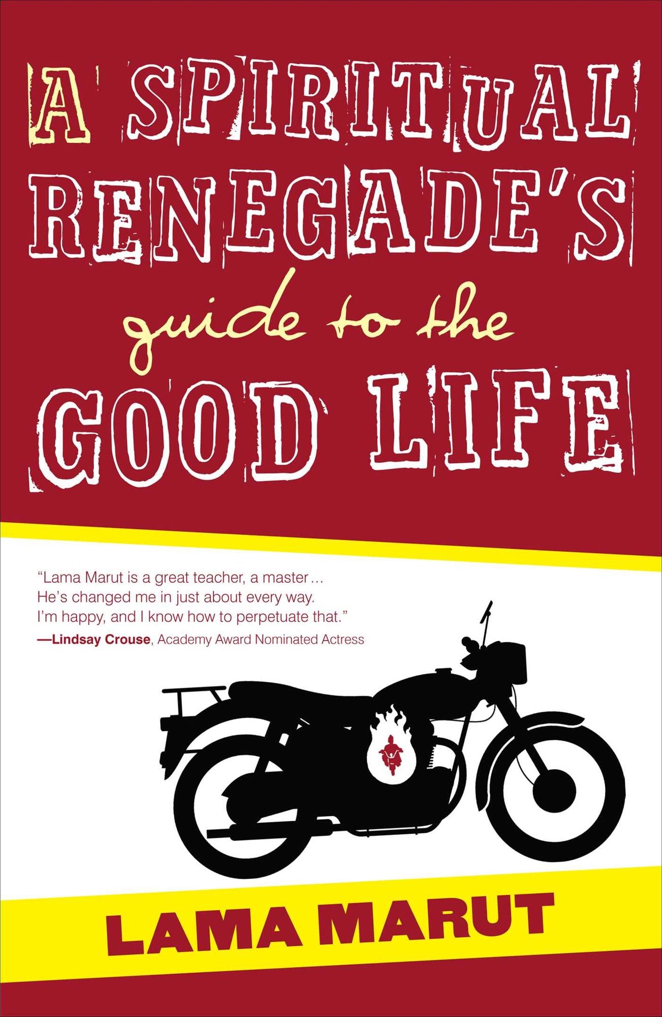 A Spiritual Renegade's Guide to the Good Life (with embedded video)