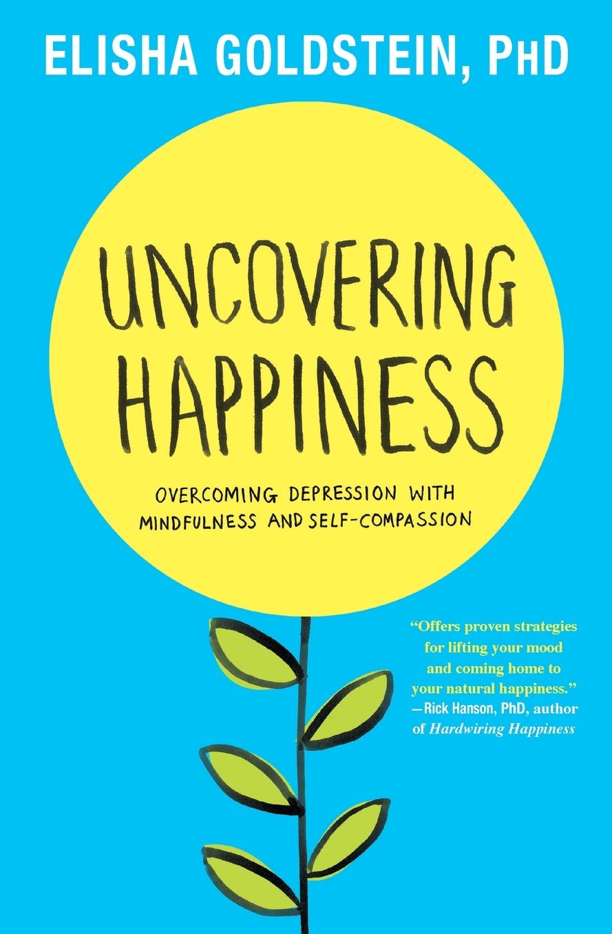 Uncovering Happiness: Overcoming Depression with Mindfulness and Self-Compassion