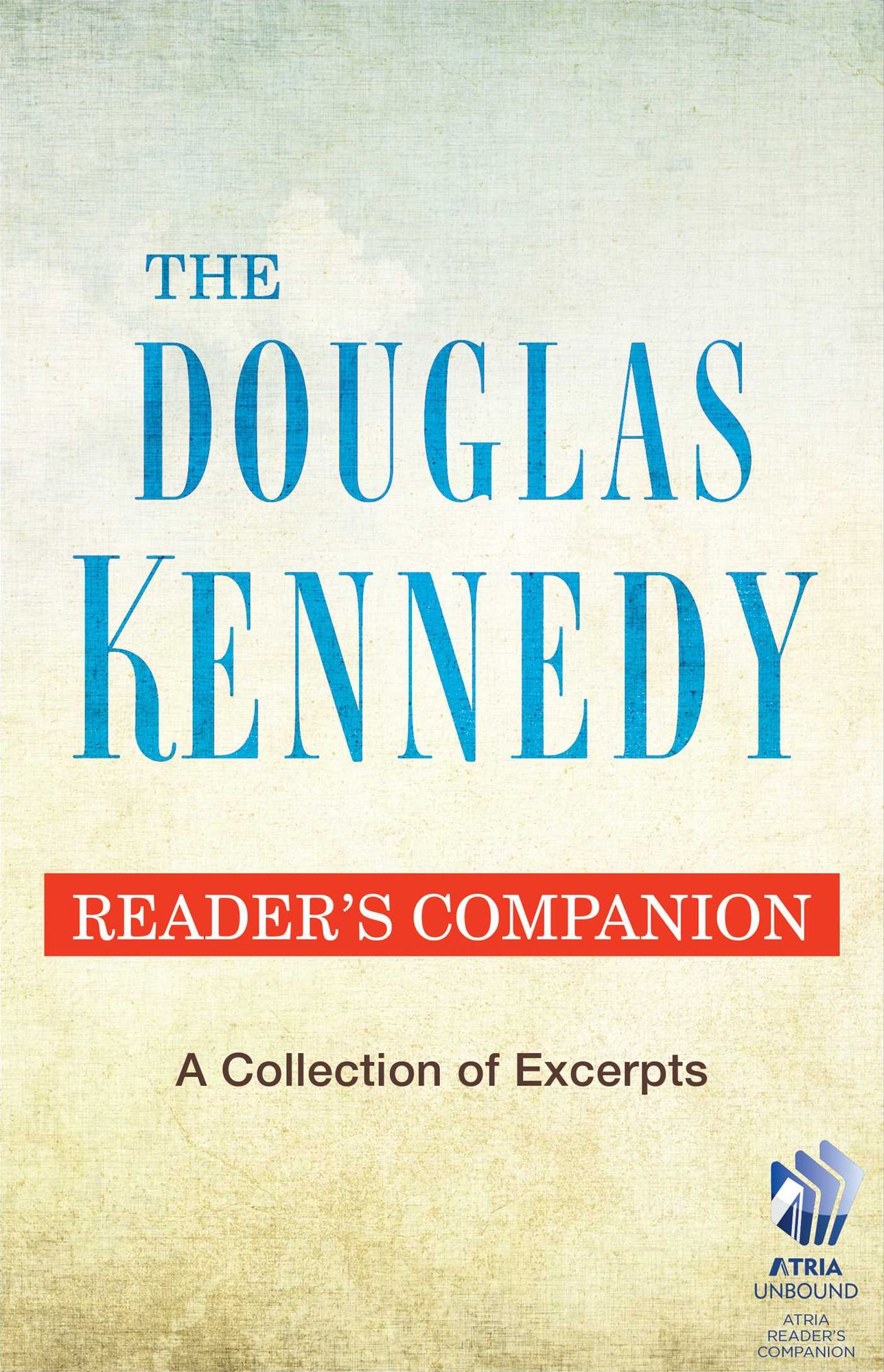The Douglas Kennedy Reader's Companion: A Collection of Excerpts