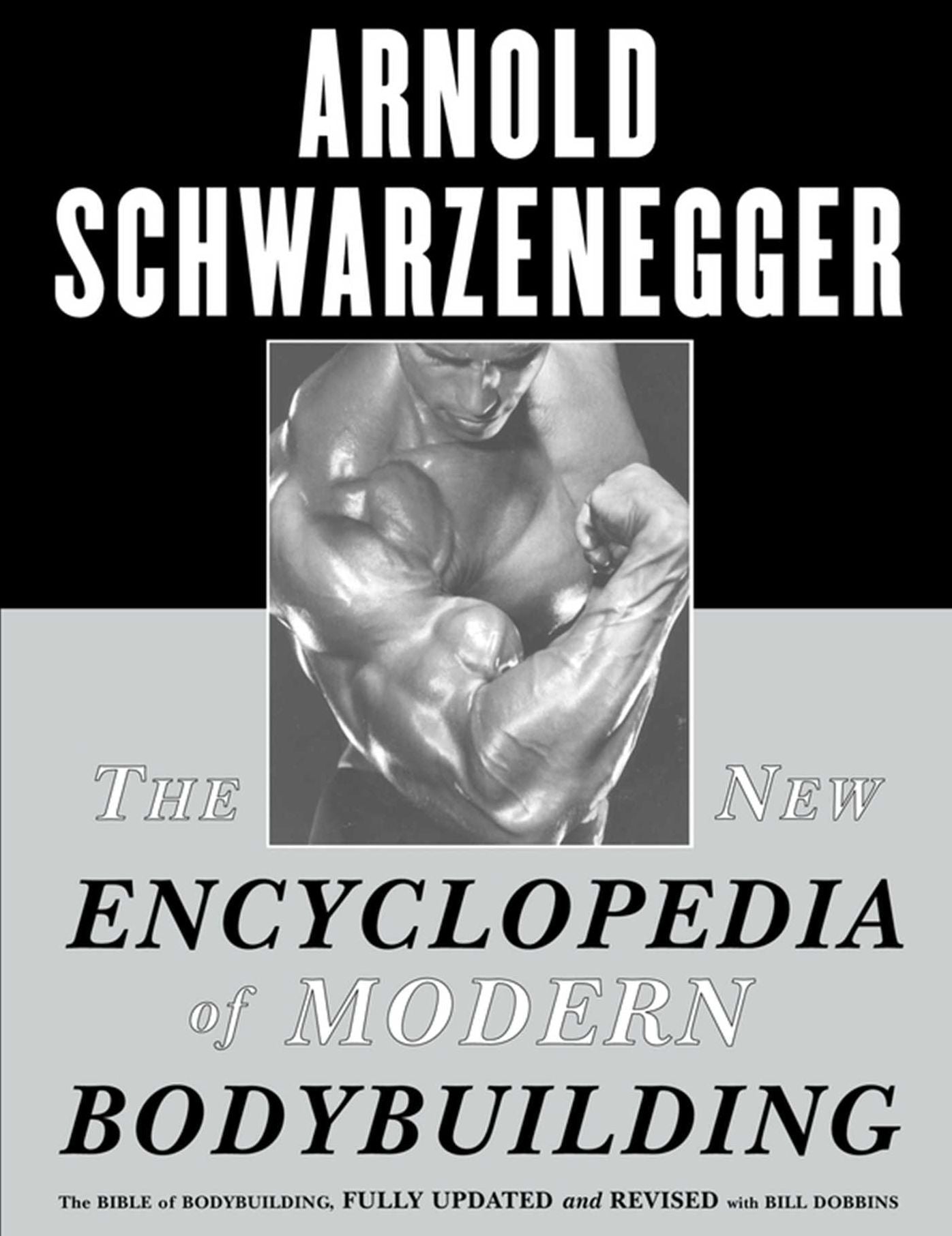 The New Encyclopedia of Modern Bodybuilding: The Bible of Bodybuilding, Fully Updated and Revis