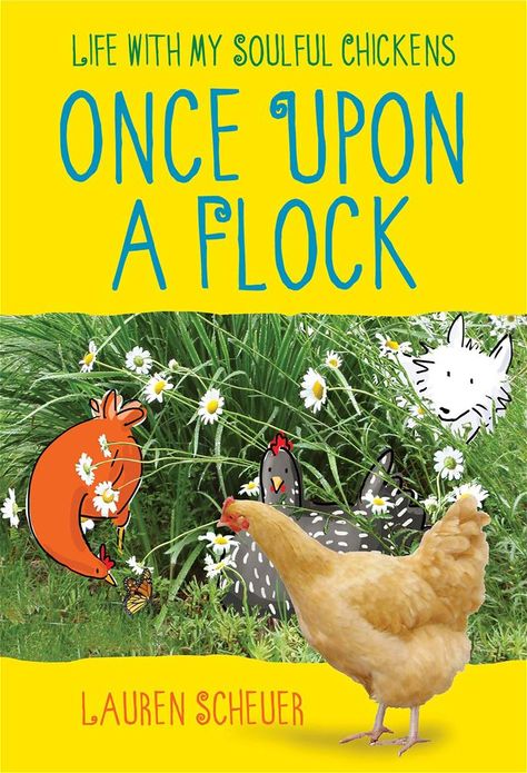 Once Upon a Flock: Life with My Soulful Chickens