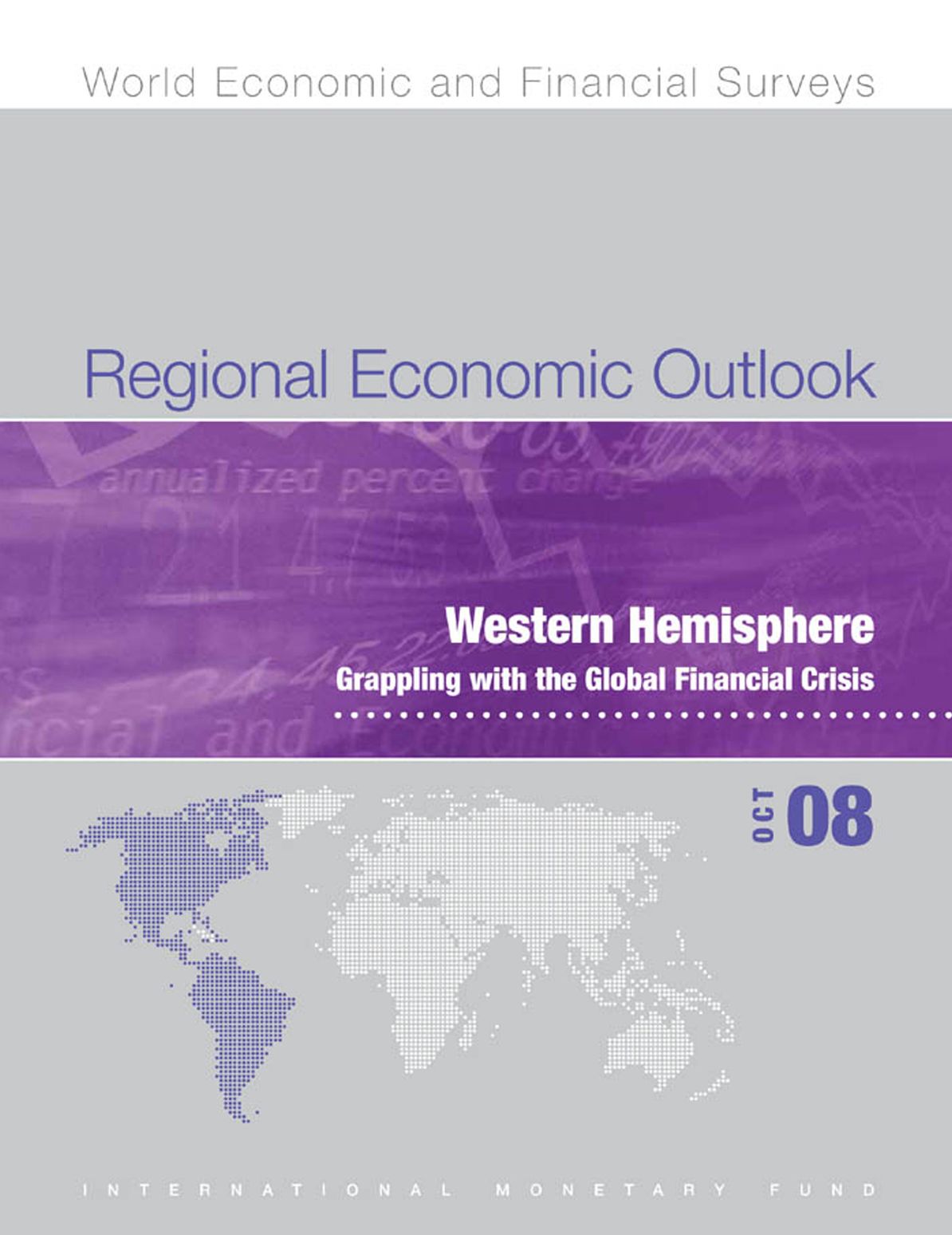 Regional Economic Outlook, October 2008: Western Hemisphere - Grappling with the Global Financial Crisis