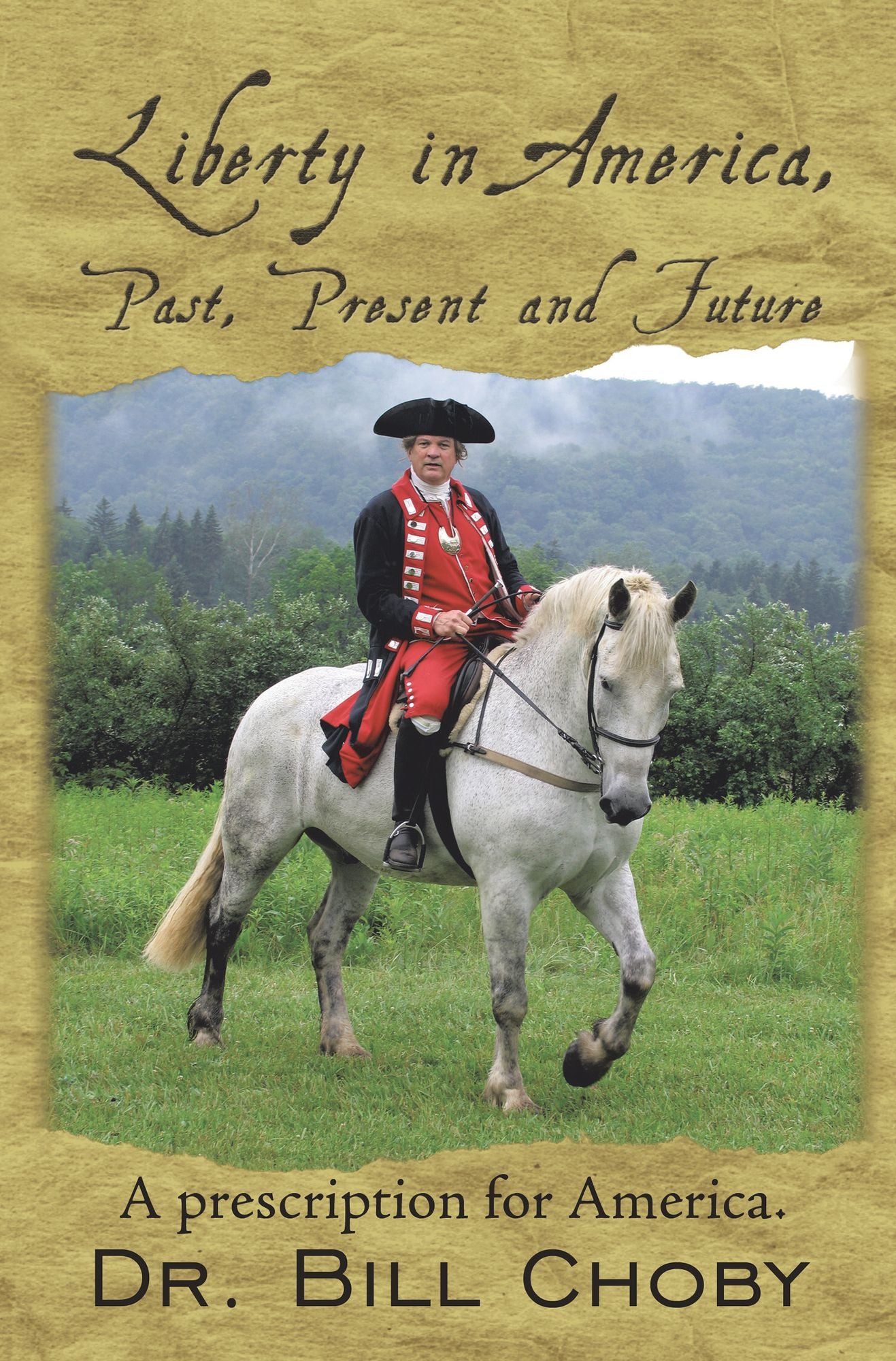Liberty in America, Past, Present and Future: A prescription for America.