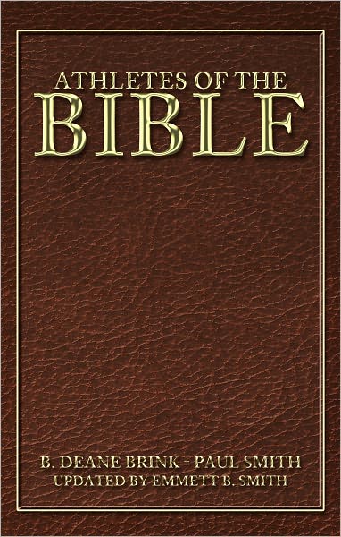 Athletes of the Bible: B. Deane Brink - Paul Smith
