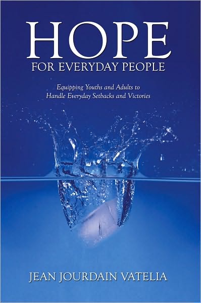 Hope for Everyday People: Equipping Youths and Adults to Handle Everyday Setbacks and Victories