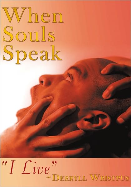 When Souls Speak: "I Live"