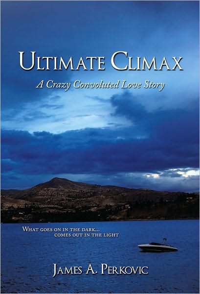 Ultimate Climax: A Crazy Convoluted Love Story