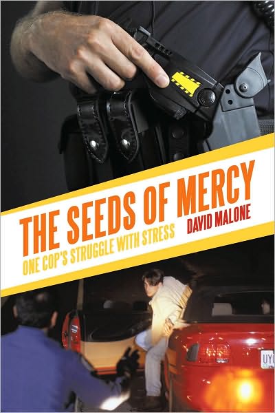 The Seeds of Mercy: One Cop's Struggle With Stress