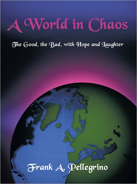 A World in Chaos: The Good, the Bad, with Hope and Laughter