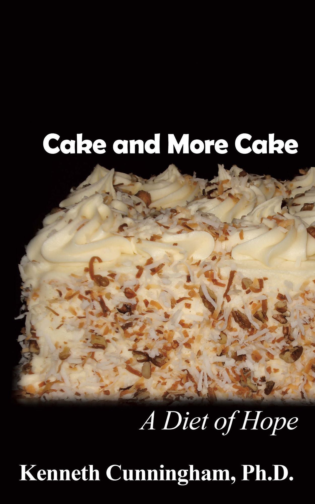 Cake and More Cake: A Diet of Hope