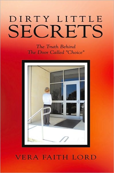 Dirty Little Secrets: The Truth Behind The Door Called "Choice"