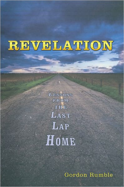 Revelation: Lessons from the Last Lap Home