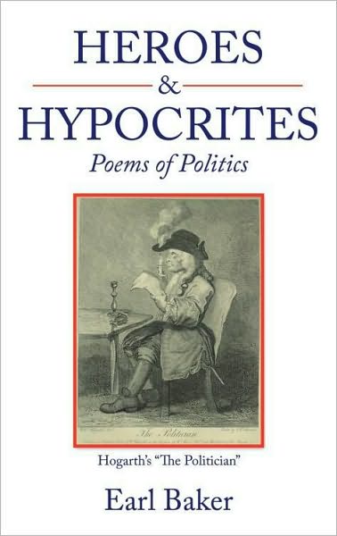 Heroes & Hypocrites: Poems of Politics
