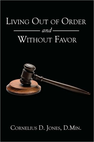 Living Out of Order and Without Favor