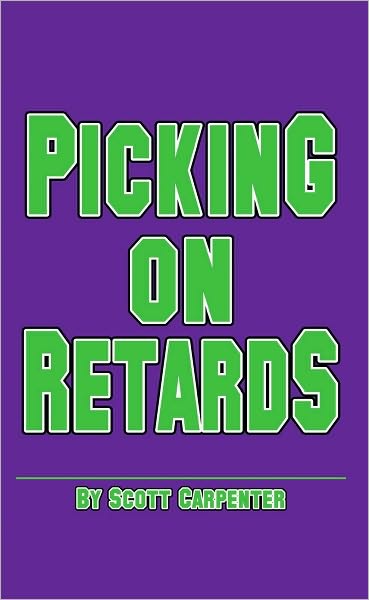 Picking on Retards