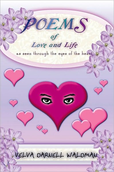 Poems of Love and Life as seen through the eyes of the heart