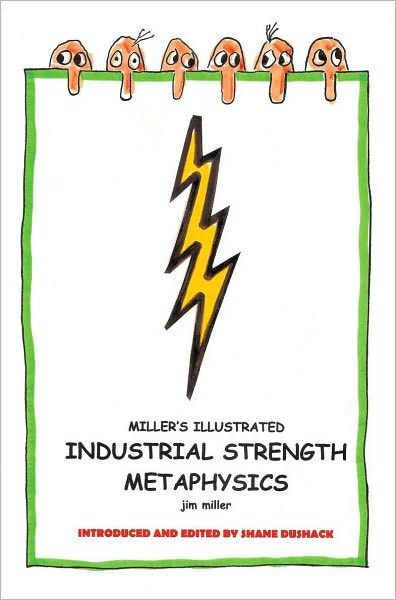Miller's Illustrated, Industrial-Strength Metaphysics: This is Not Your Grandfather's Metaphysics