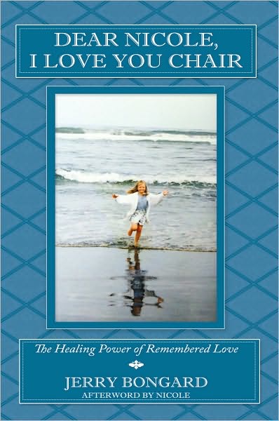Dear Nicole, I Love You Chair: The Healing Power of Remembered Love