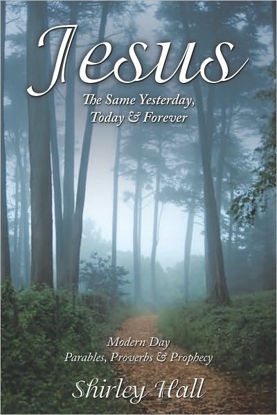 Jesus: The Same Yesterday, Today & Forever
