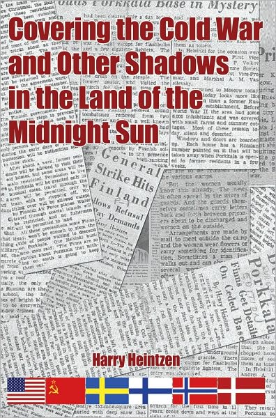 Covering the Cold War and Other Shadows in the Land of the Midnight Sun