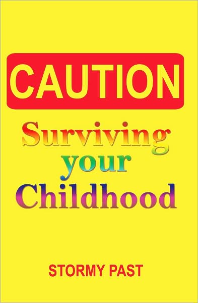 Caution: Surviving your Childhood