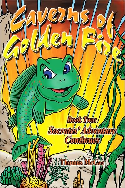 Caverns of Golden Fire: Book Two: Socrates' Adventure Continues