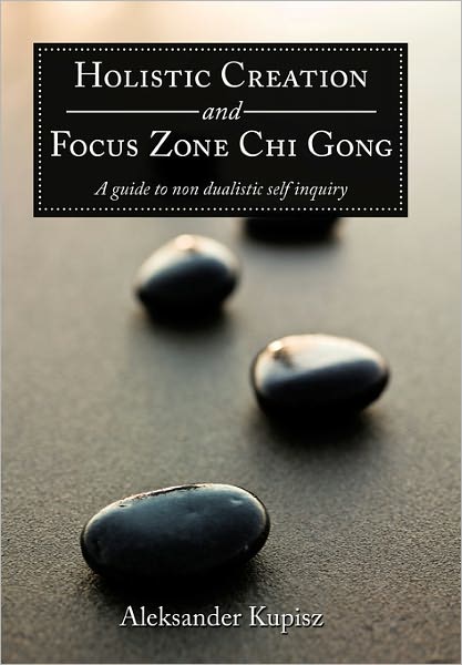 Holistic Creation And Focus Zone Chi Gong