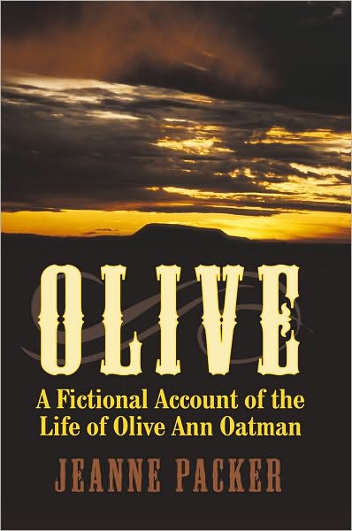 Olive: A fictional Account of the Life of Olive Ann Oatman