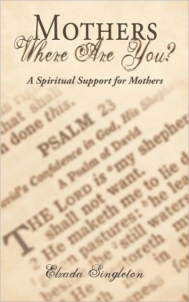 Mothers Where Are You?: A Spiritual Support for Mothers