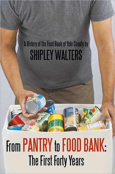 From Pantry to Food Bank: The First Forty Years: A History of the Food Bank of Yolo County