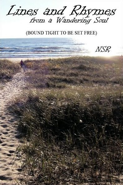 Lines and Rhymes from a Wandering Soul: (BOUND TIGHT TO BE SET FREE)