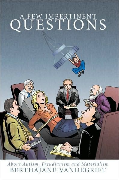 A Few Impertinent Questions: About Autism, Freudianism and Materialism