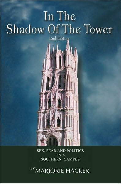 In the Shadow of the Tower, 2nd Edition: Sex, Fear, and Politics on a Southern Campus