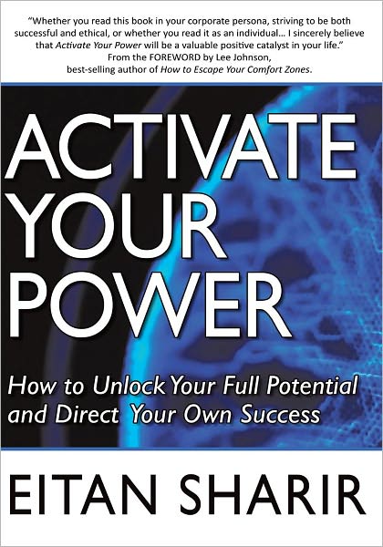Activate Your Power: How to Unlock Your Full Potential and Direct Your Own Success