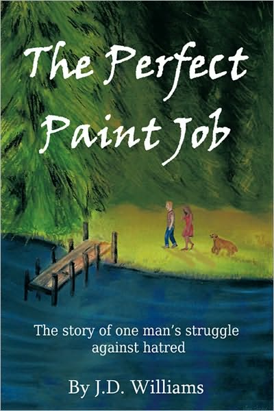 The Perfect Paint Job: The Story of One Man's Struggle against Hatred