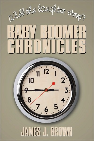 Will the laughter stop?: Baby Boomer Chronicles