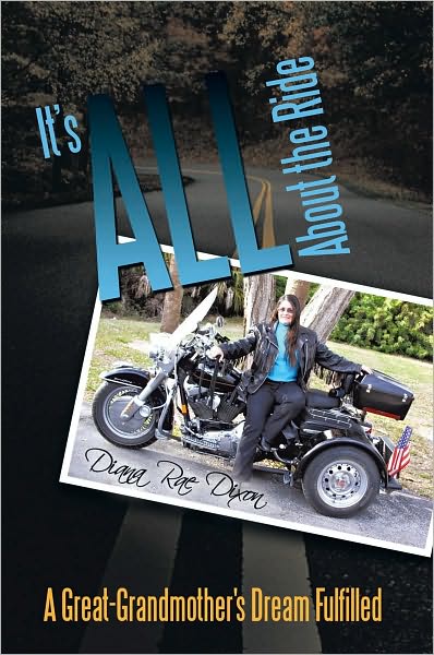 It's ALL About The Ride: A Great-Grandmother's Dream Fulfilled