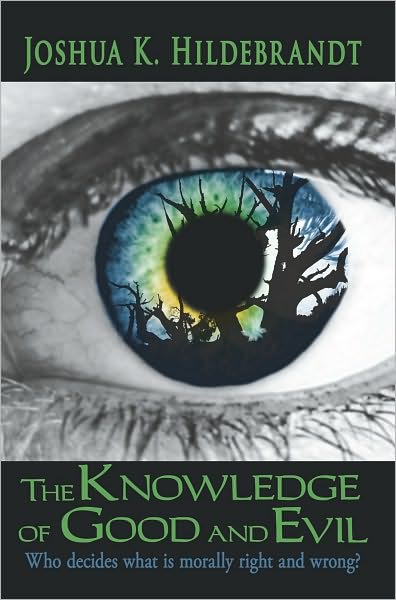 The Knowledge of Good and Evil: Who decides what is morally right and wrong?