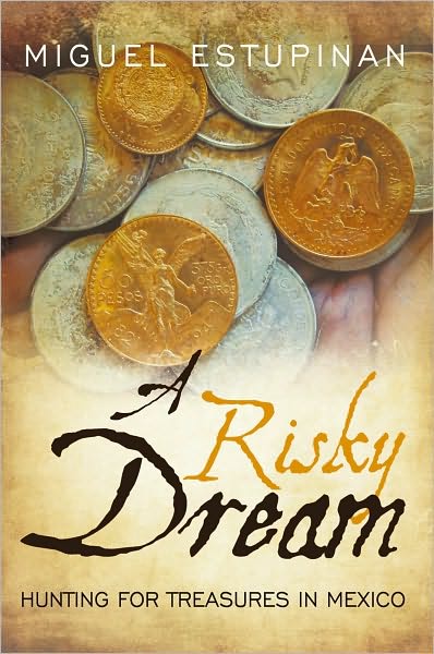 A Risky Dream: Hunting for Treasures in Mexico