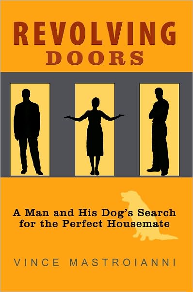 Revolving Doors: A Man and His Dog's Search for the Perfect Housemate