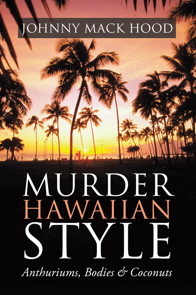 Murder Hawaiian Style: Anthuriums, Bodies & Coconuts