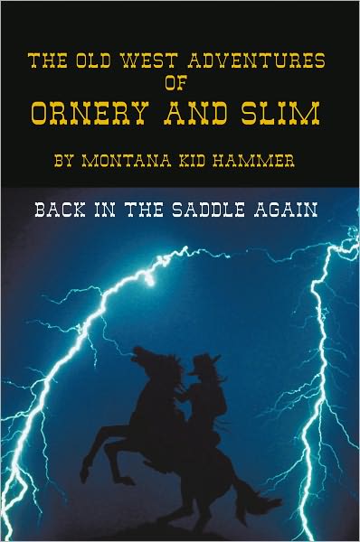 The Old West Adventures of Ornery and Slim: Back in the Saddle Again