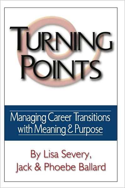 Turning Points: Managing Career Transitions with Meaning and Purpose