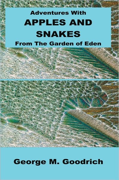 Adventures with Apples and Snakes: From The Garden of Eden