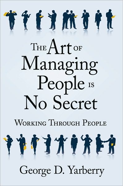 The Art of Managing People Is No Secret: Working Through People