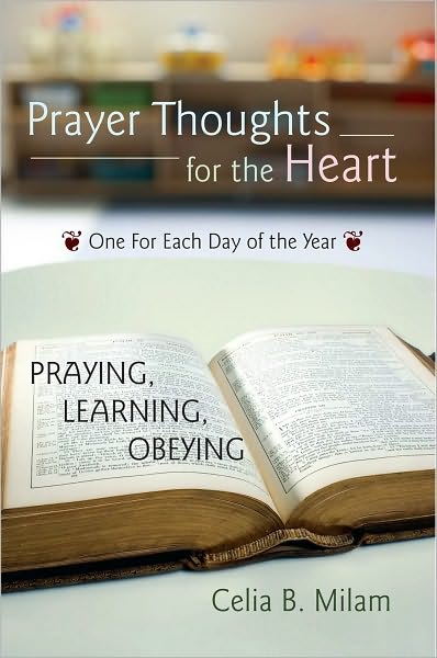 Prayer Thoughts for the Heart: A GUIDE FOR: PRAYING, LEARNING, OBEYING