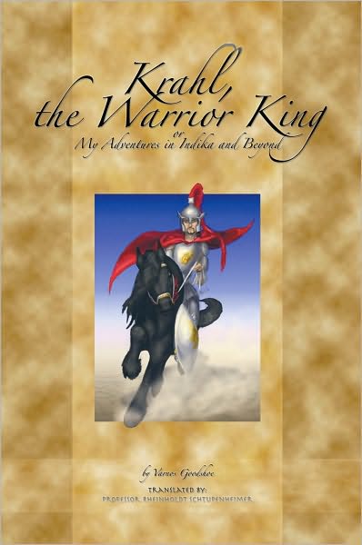 Krahl The Warrior King: or My Fantastical Adventures in India and Beyond