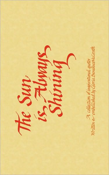 The Sun Is Always Shining: A Collection of Inspirational Quotes