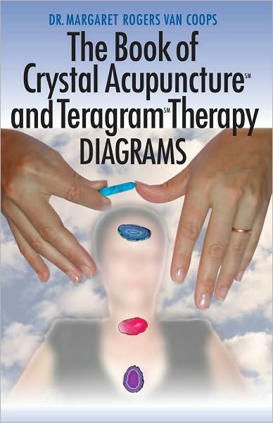 The Book of Crystal Acupuncture and Teragram Therapy Diagrams
